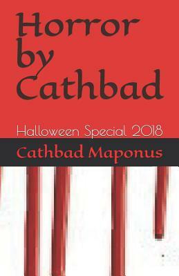Horror by Cathbad: Halloween Special 2018 by Cathbad Maponus