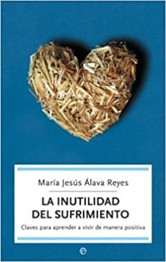 La inutilidad del sufrimiento by María Jesús Álava Reyes