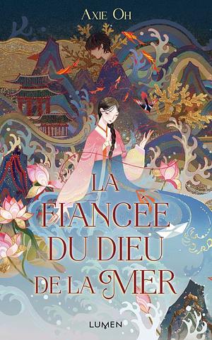 La fiancée du dieu de la mer by Axie Oh