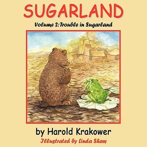 Sugarland: Volume 2 Trouble in Sugarland by Harold Krakower