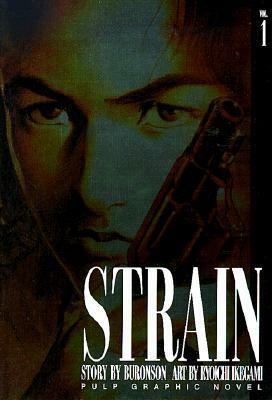 Strain, Vol. 1 by Ryōichi Ikegami, Buronson