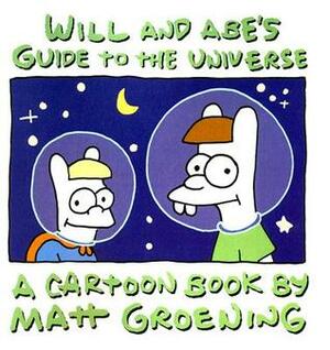 Will and Abe's Guide to the Universe by Matt Groening