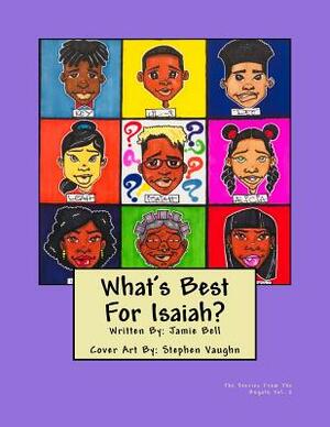 What's Best For Isaiah!: The Stories From The Bugalu by Jamie Bell