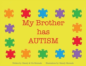 My Brother Has Autism by Mandy Morreale, Jr. Vin Morreale