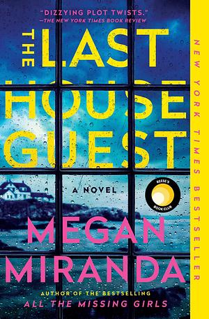 The Last House Guest: A Reese Witherspoon Book Club Pick by Megan Miranda, Megan Miranda