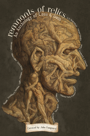 Remnants of Relics: An Anthology of Loss & Gain by Jake Vanguard