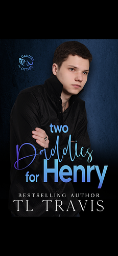 Two Daddies For Henry by TL Travis