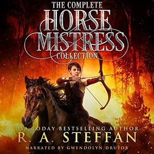 The Complete Horse Mistress Collection by R.A. Steffan