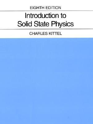 Introduction to Solid State Physics by Charles Kittel