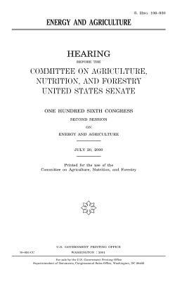 Energy and agriculture by United States Congress, United States Senate, Committee On Agriculture