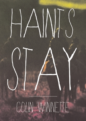 Haints Stay by Colin Winnette