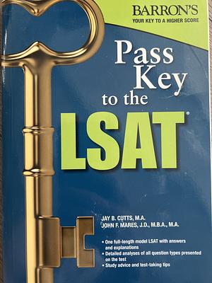 Pass Key to the LSAT by Jay B. Cutts, John F. Mares