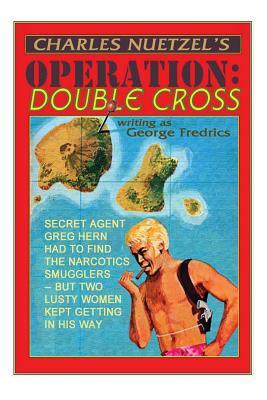 Operation: Double Cross by Charles Nuetzel