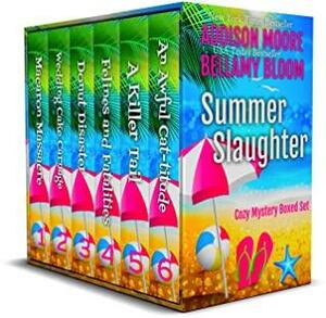 Summer Slaughter Cozy Mystery Boxed Set by Addison Moore, Bellamy Bloom