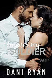 Forever My Soldier by Dani Ryan