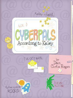 Cyberpals According to Kaley by Dian Curtis Regan