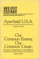 Apartheid U.S.A. / Our Common Enemy, Our Common Cause: Freedom Organizing in the Eighties by Audre Lorde, Merle Woo