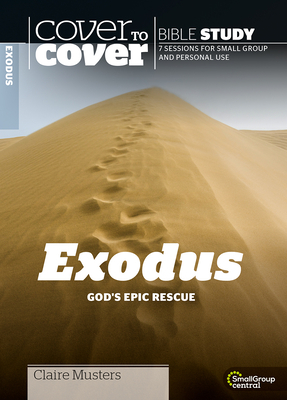 Exodus: God's Epic Rescue by Claire Musters