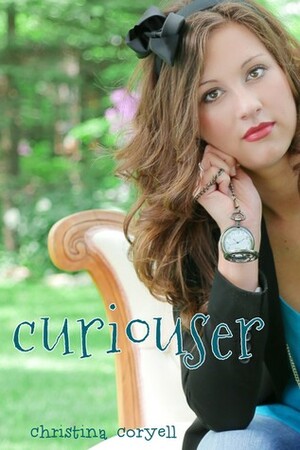Curiouser by Christina Coryell