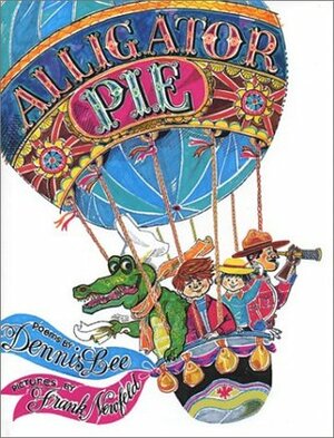 Alligator Pie (Collector's Edition) by Dennis Lee