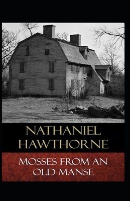 Mosses From an Old Manse Annotated by Nathaniel Hawthorne