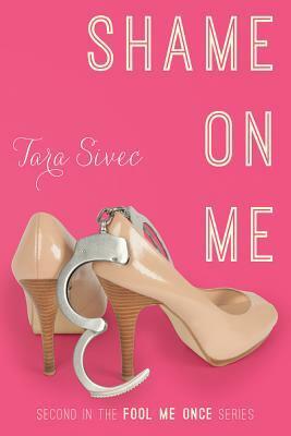 Shame on Me by Tara Sivec