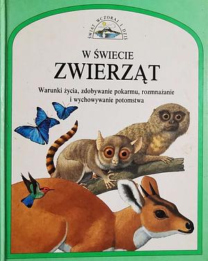 W świecie zwierząt by John Feltwell