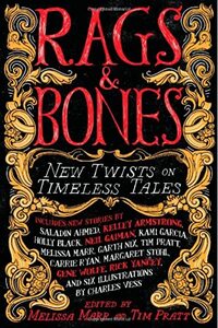 Rags & Bones: New Twists on Timeless Tales by Melissa Marr