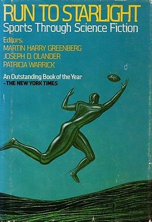 Run to Starlight: Sports Through Science Fiction by Joseph D. Olander, Patricia S. Warrick