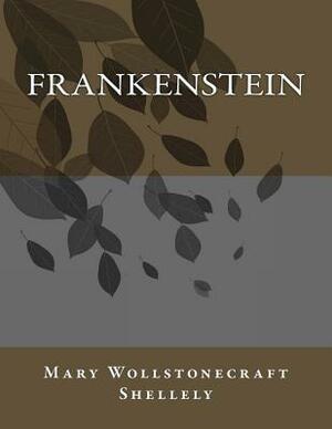 Frankenstein by Mary Shelley