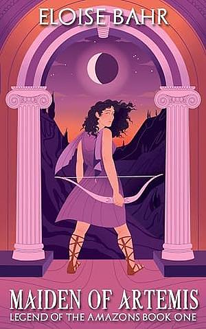 Maiden of Artemis by Eloise Bahr