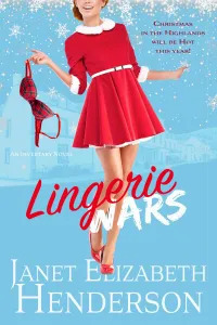 Lingerie Wars: Romantic Comedy by Janet Elizabeth Henderson