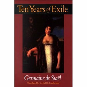 Ten Years of Exile by Avriel H. Goldberger, Madame de Staël