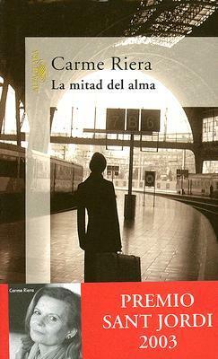 La Mitad del Alma by Carme Riera