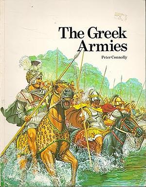 The Greek armies by Peter Connolly