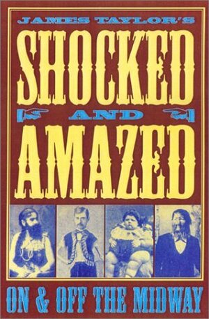 James Taylor's Shocked and Amazed: On & Off the Midway by James Taylor
