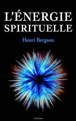 L'Énergie Spirituelle by Henri Bergson