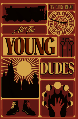All The Young Dudes: Volume 1 - Years 1 - 4  by MsKingBean89