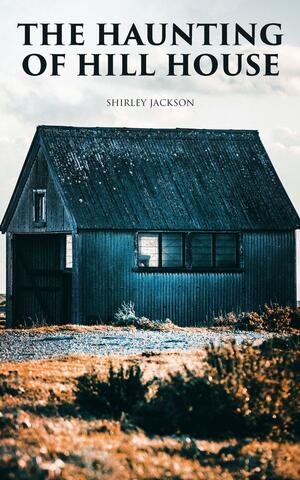 The Haunting of Hill House by Shirley Jackson