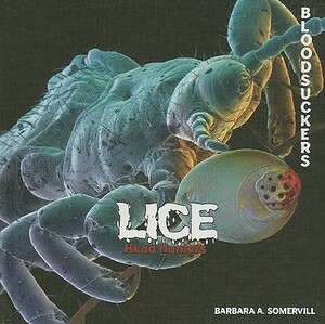 Lice: Head Hunters by Barbara A. Somervill