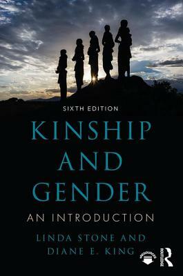 Kinship and Gender: An Introduction by Diane E. King, Linda Stone