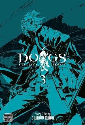 Dogs, Vol. 3: Bullets & Carnage by Shirow Miwa, Shirow Miwa