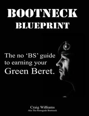 Bootneck Blueprint: Maximise your chance of earning a green beret by Craig A. Williams