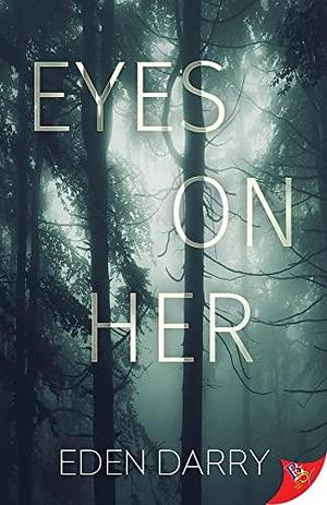 Eyes on Her by Eden Darry, Eden Darry