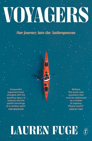 Voyagers: Our Journey into the Anthropocene by Lauren Fuge