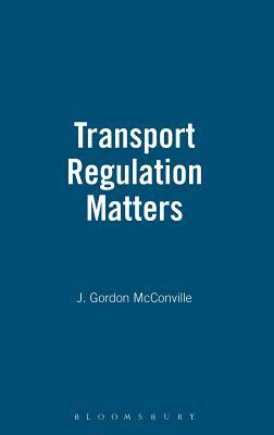 Transport Regulation Matters by J. Gordon McConville