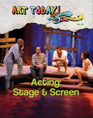 Acting: Stage & Screen by Z. B. Hill