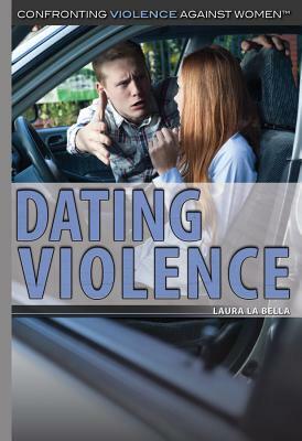 Dating Violence by Laura La Bella