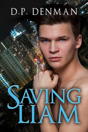 Saving Liam by D.P. Denman