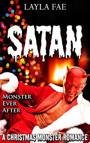 SATAN: A Christmas Monster Romance (Monster Ever After) by Layla Fae